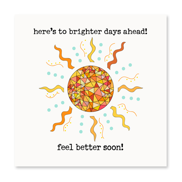 Here's To Brighter Days Ahead!