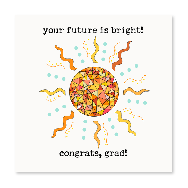 Your Future Is Bright!
